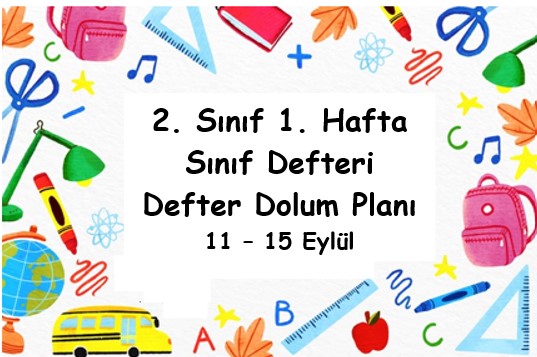 2023-2024 Eğitim Öğretim Yılı 2. Sınıf 1. Hafta (11 - 15 Eylül) Defter Dolum Planı